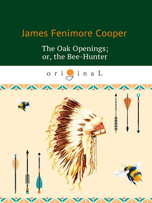 cover image of The Oak Openings; or the Bee-Hunter